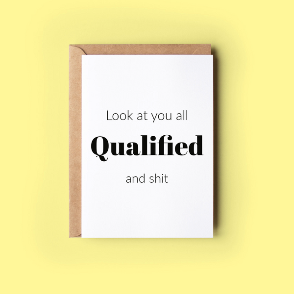 Look At You All Qualified