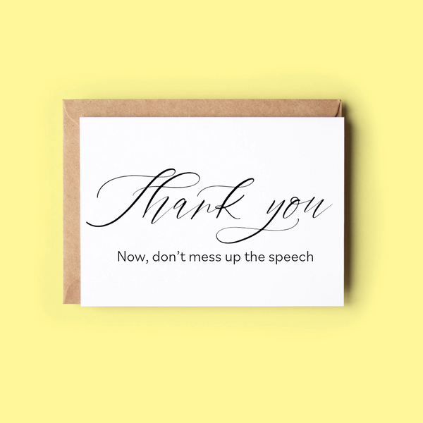Thank you Now Don't Mess up the Speech