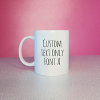 Custom Text Only Mug