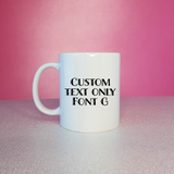 Custom Text Only Mug