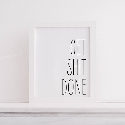 Get Shit Done