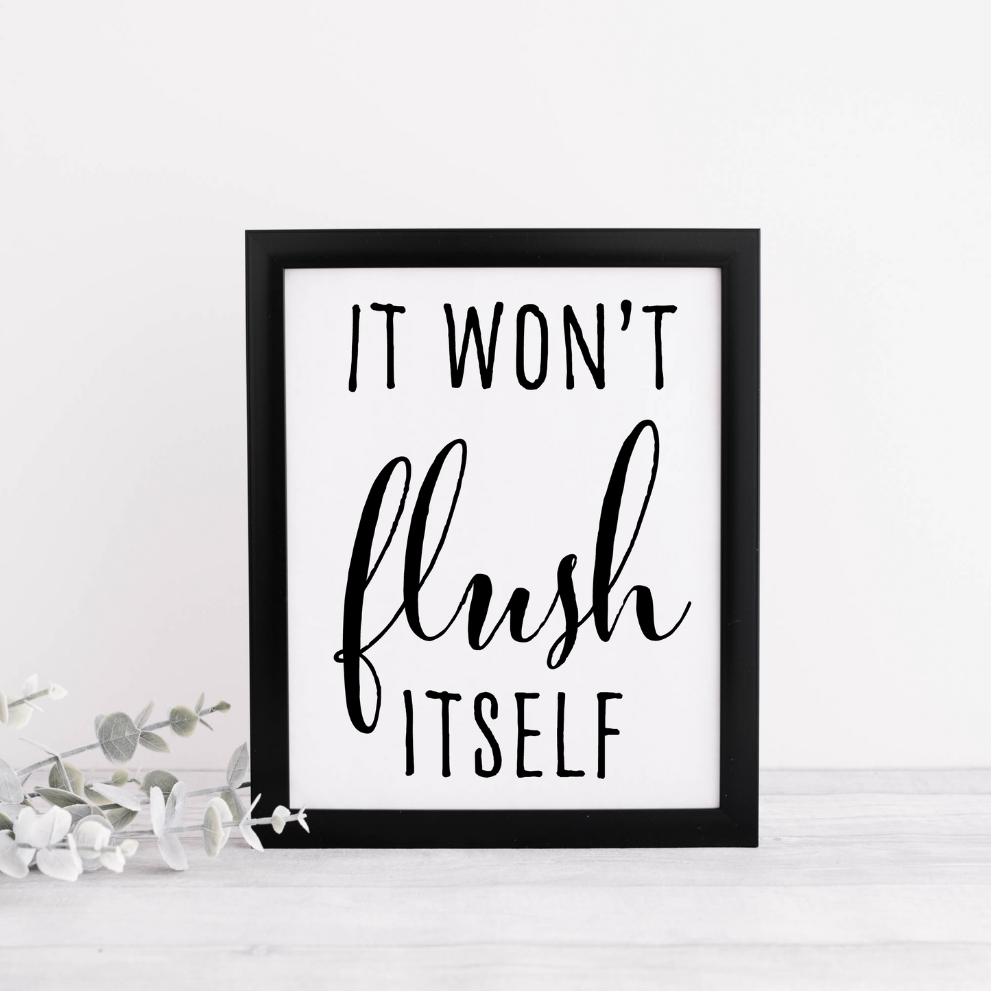 It Won't Flush Itself