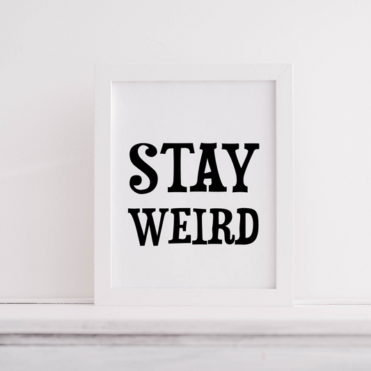 Stay Weird