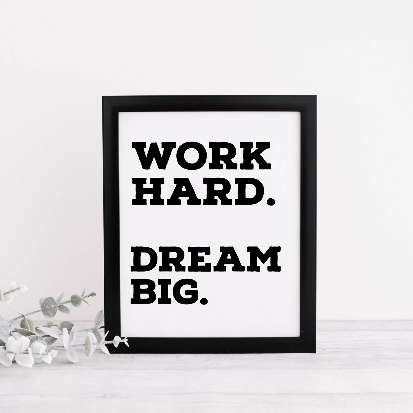 Work Hard. Dream Big.