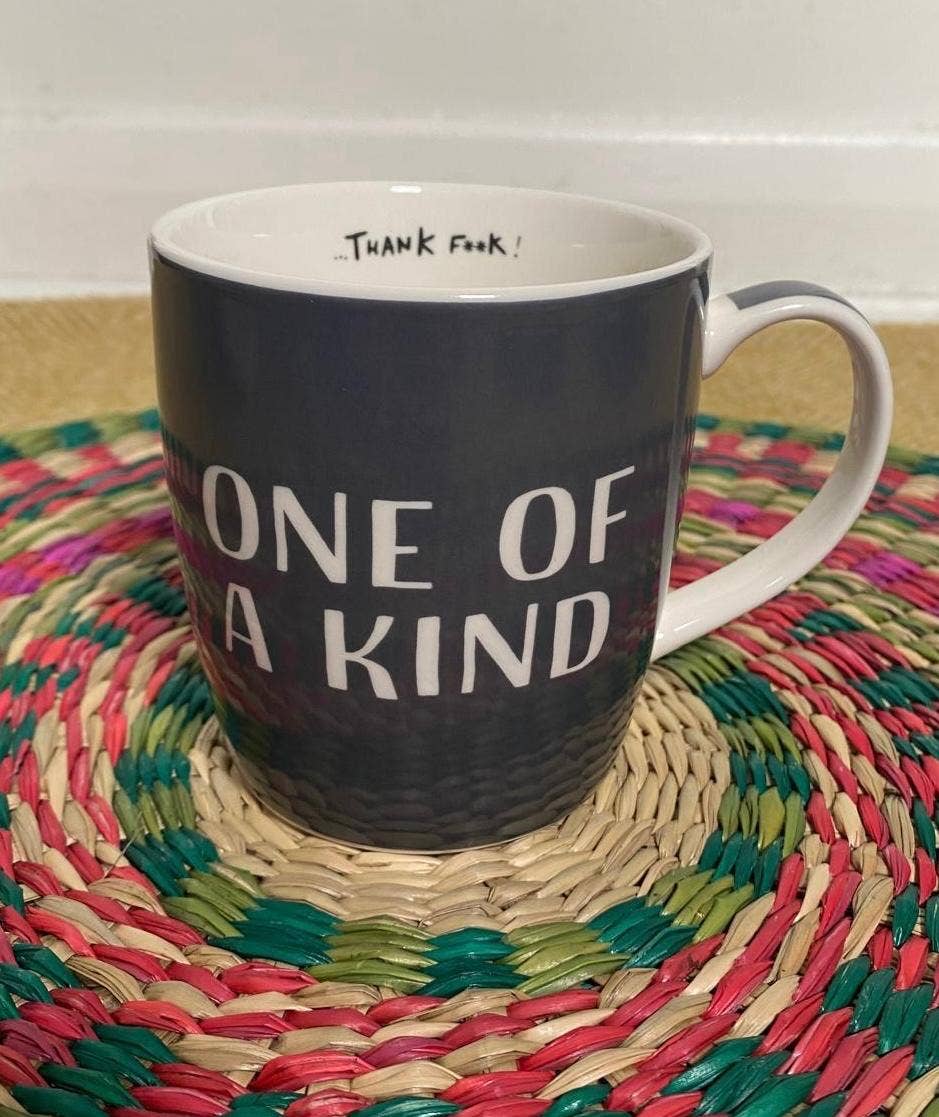 One of a kind ...Thank F**k! - Brutally Honest Mugs 