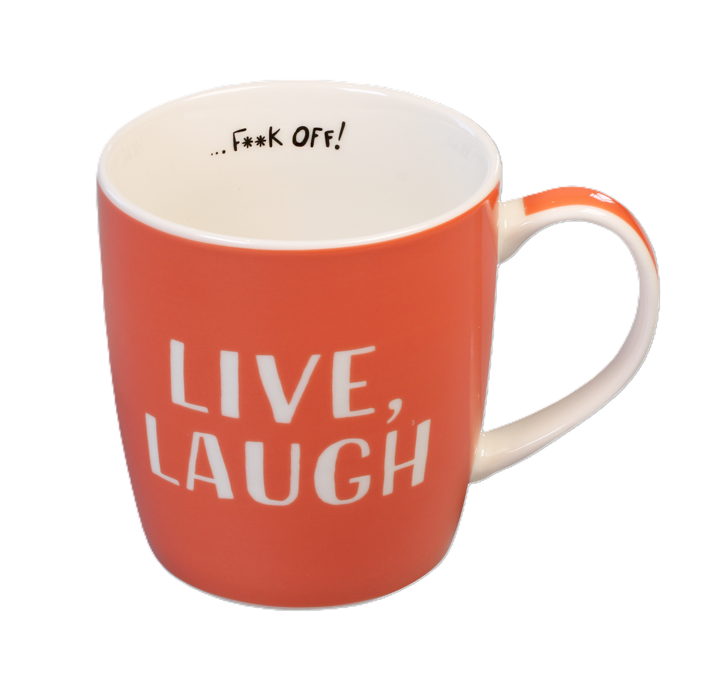 Live, Laugh ...F**K Off! -  Brutally Honest Mugs