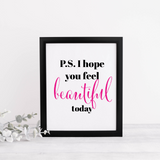 P.S. I Hope You Feel Beautiful Today