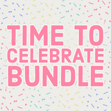 Time to Celebrate Bundle