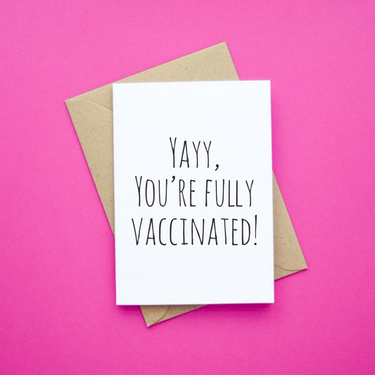 Yayy, Your Fully Vaccinated!
