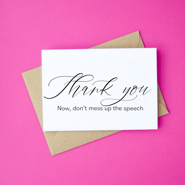 Thank you Now Don't Mess up the Speech