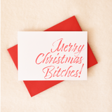 Merry Christmas B*tches!