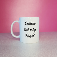 Custom Text Only Mug