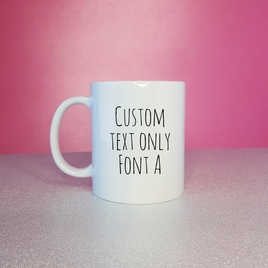 Custom Text Only Mug
