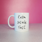 Custom Text Only Mug