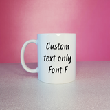 Custom Text Only Mug