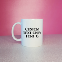 Custom Text Only Mug