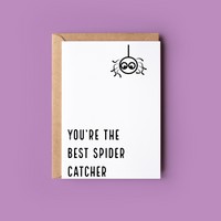 You're The Best Spider Catcher