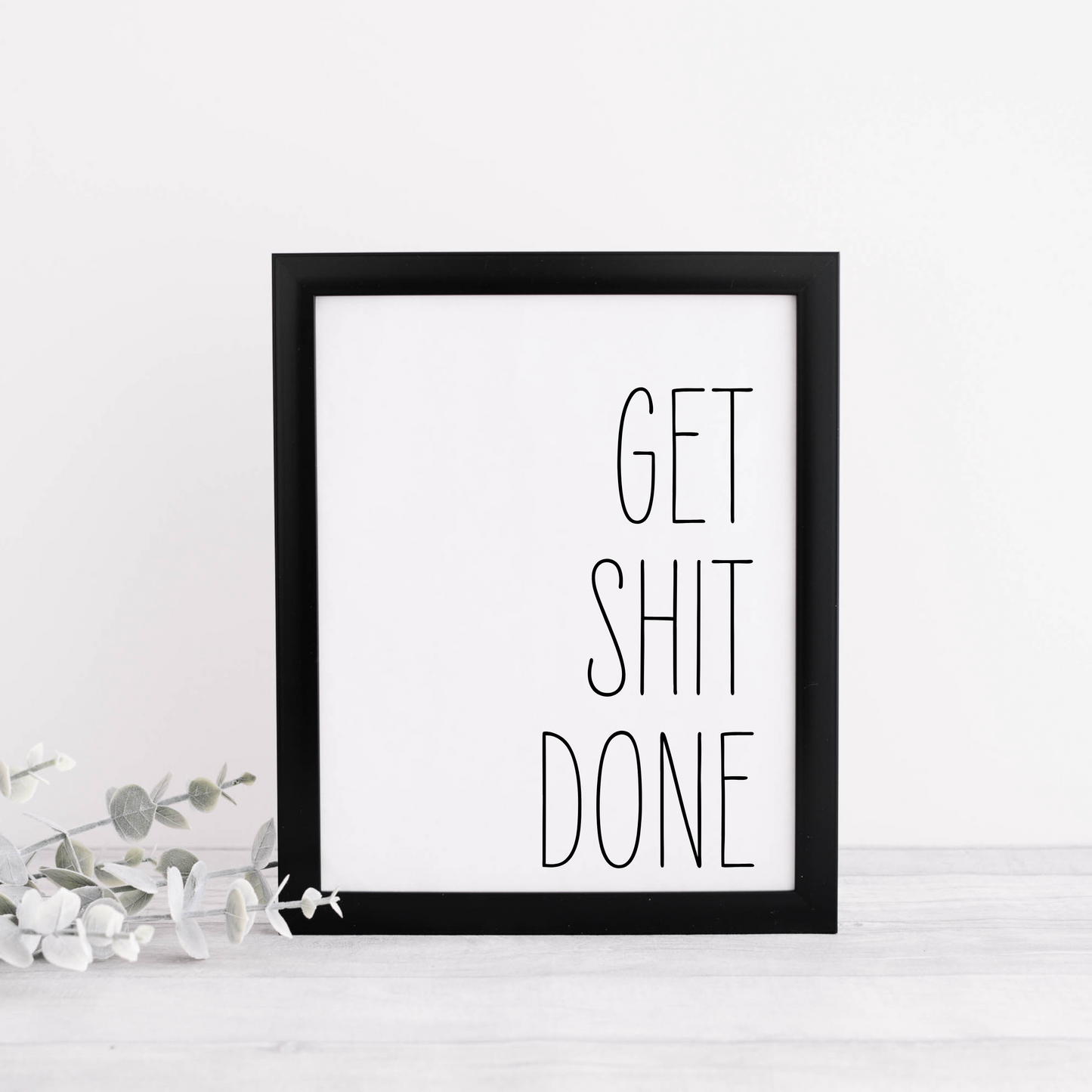 Get Shit Done