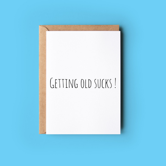 Getting Old Sucks!