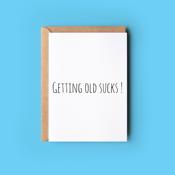 Getting Old Sucks!