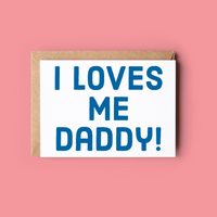 I Loves Me Daddy!