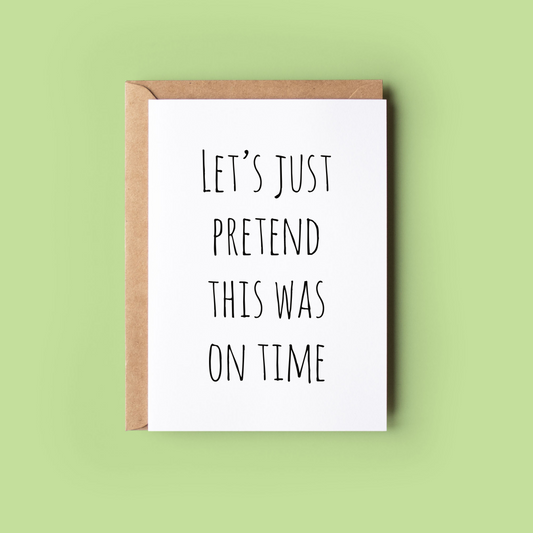 Let's Just Pretend This Was On Time