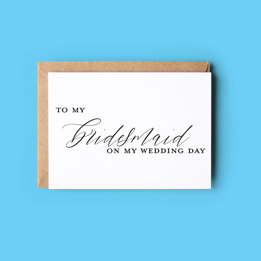 To My Bridesmaid On My Wedding Day