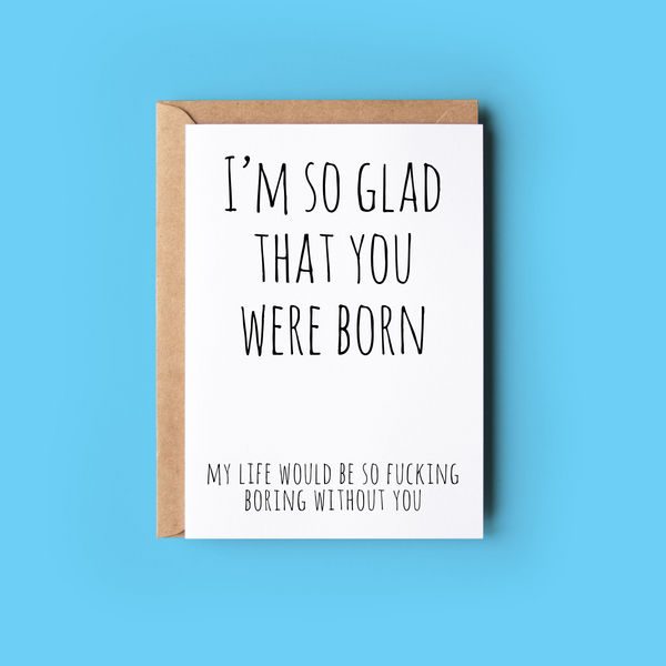 I'm So Glad That You Were Born