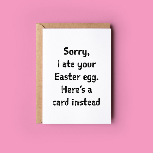 Sorry, I Ate Your Easter Egg