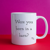 Were you Born in a Barn?